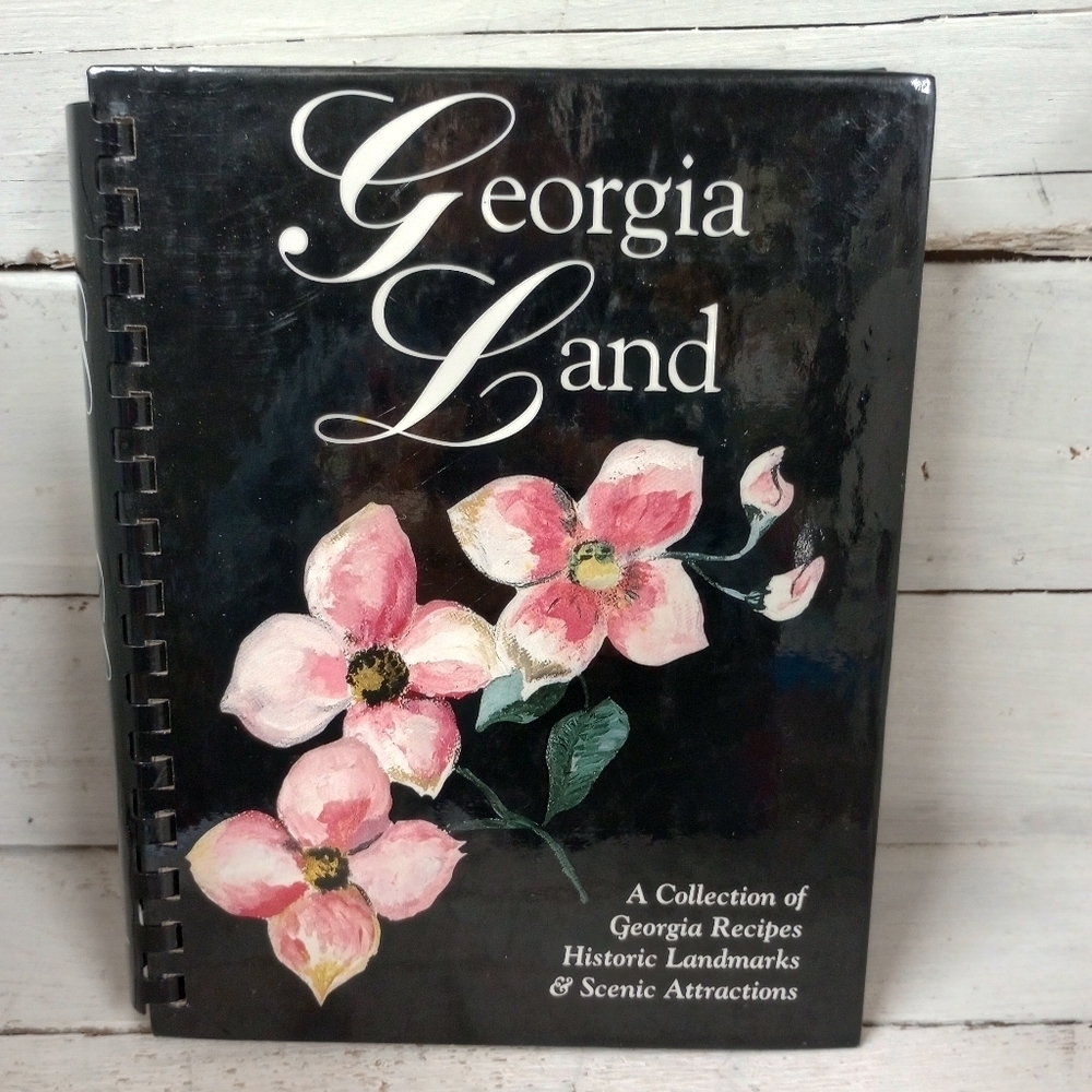 Georgia Land: A Collection of Georgia Recipes Historic Landmarks and Scenic Pics